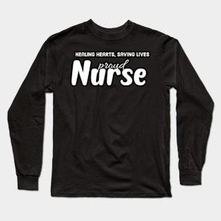 Helping hearts, Saving lives, proud Nurse Long Sleeve T-Shirt